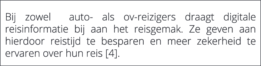  Bij zowel auto als ov reizigers draagt digitale reisinformatie bij aan het reisgemak. Ze geven aan hierdoor reistijd...