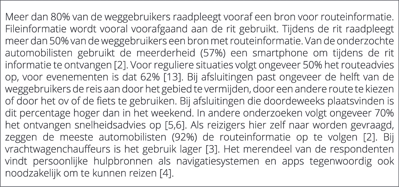  Meer dan 80% van de weggebruikers raadpleegt vooraf een bron voor routeinformatie. Fileinformatie wordt vooral voora...