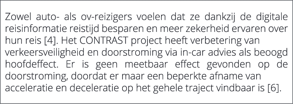  Zowel auto als ov reizigers voelen dat ze dankzij de digitale reisinformatie reistijd besparen en meer zekerheid erv...