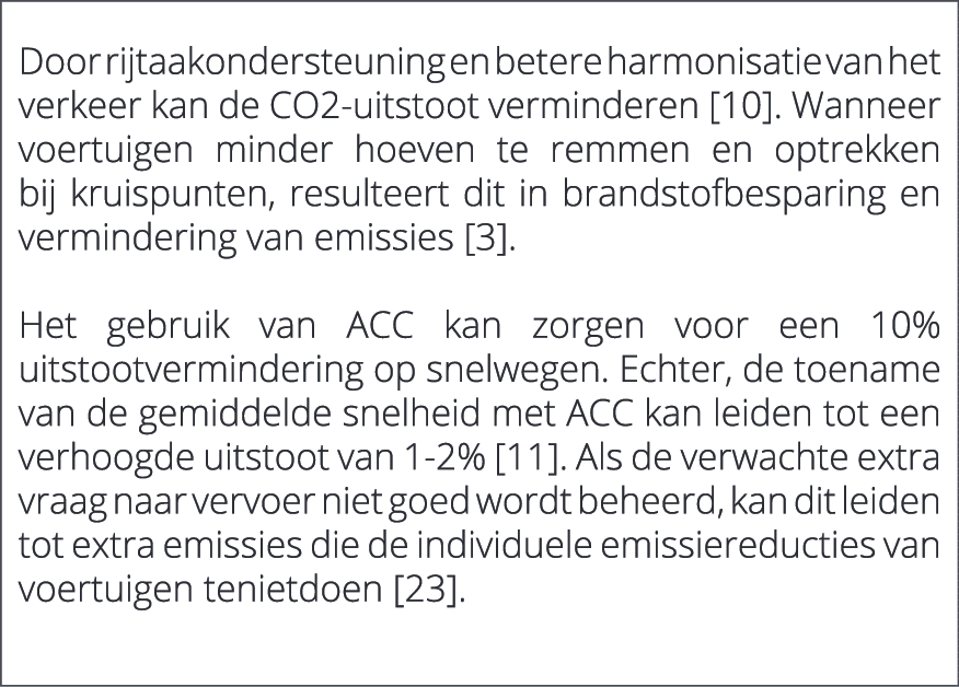  Door rijtaakondersteuning en betere harmonisatie van het verkeer kan de CO2 uitstoot verminderen [10]. Wanneer voert...