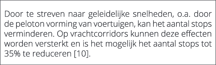  Door te streven naar geleidelijke snelheden, o.a. door de peloton vorming van voertuigen, kan het aantal stops vermi...