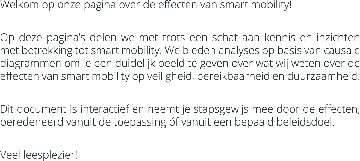 Welkom op onze pagina over de effecten van smart mobility! Op deze pagina’s delen we met trots een schat aan kennis e...