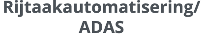 Rijtaakautomatisering/ ADAS