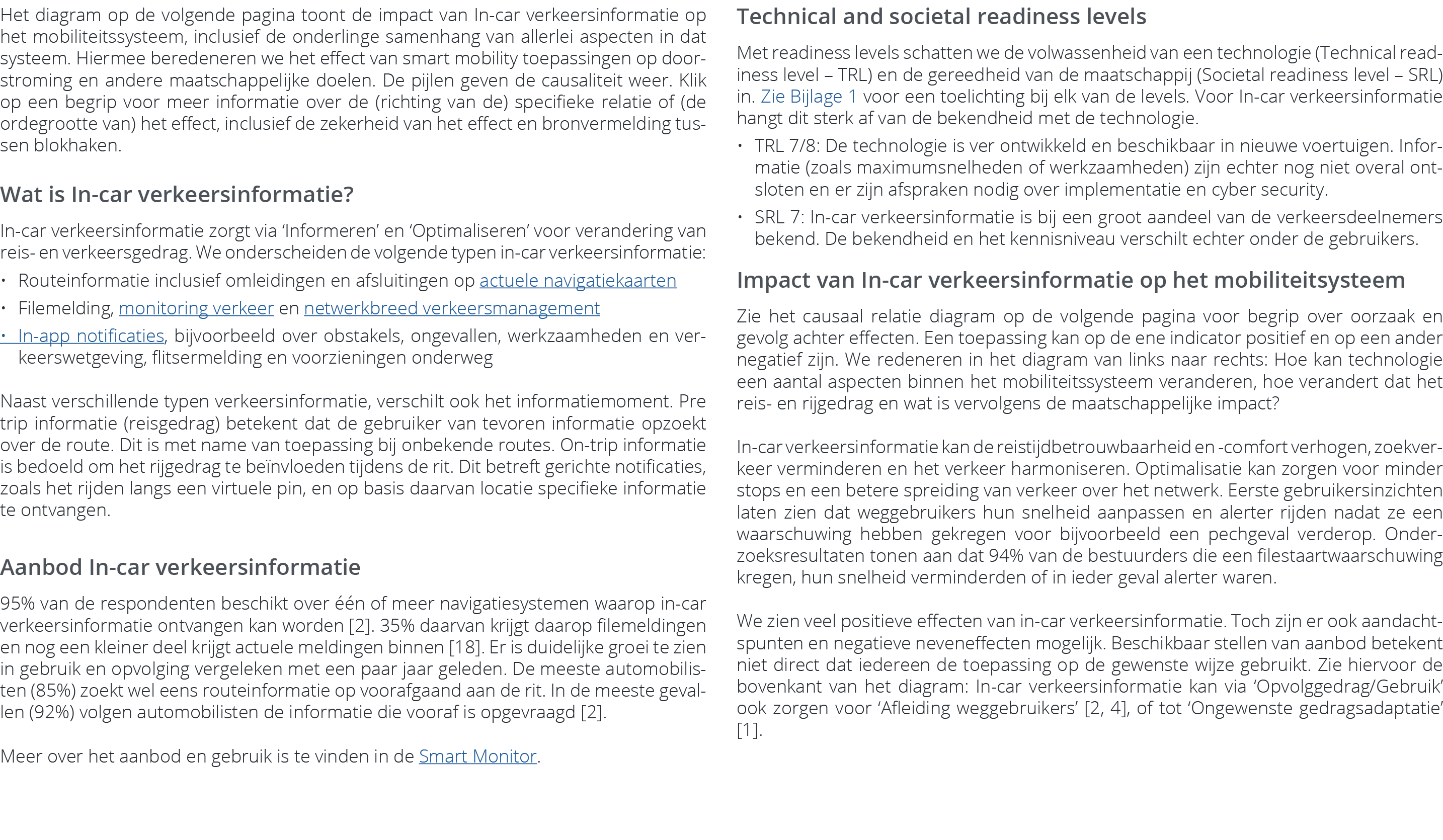 Het diagram op de volgende pagina toont de impact van In car verkeersinformatie op het mobiliteitssysteem, inclusief ...