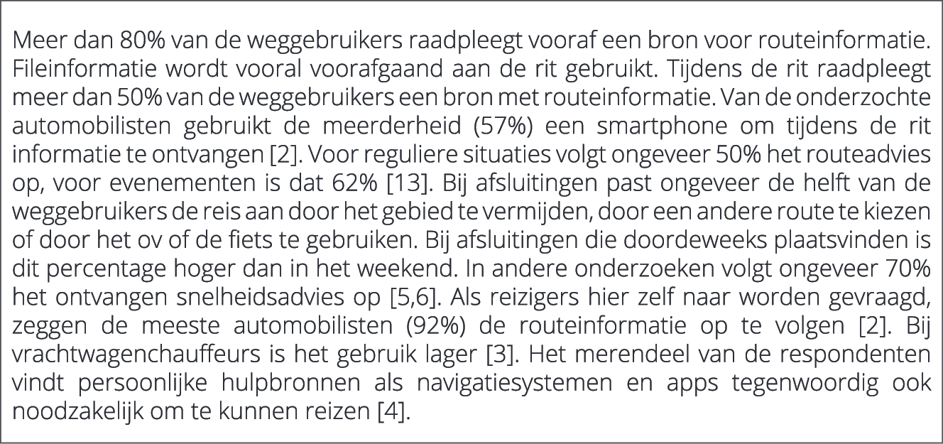  Meer dan 80% van de weggebruikers raadpleegt vooraf een bron voor routeinformatie. Fileinformatie wordt vooral voora...
