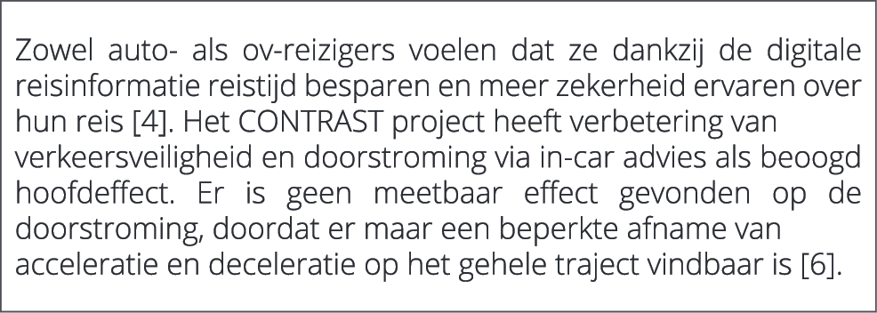 Zowel auto als ov reizigers voelen dat ze dankzij de digitale reisinformatie reistijd besparen en meer zekerheid erv...