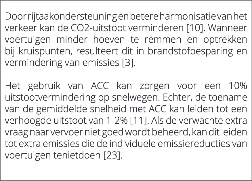  Door rijtaakondersteuning en betere harmonisatie van het verkeer kan de CO2 uitstoot verminderen [10]. Wanneer voert...