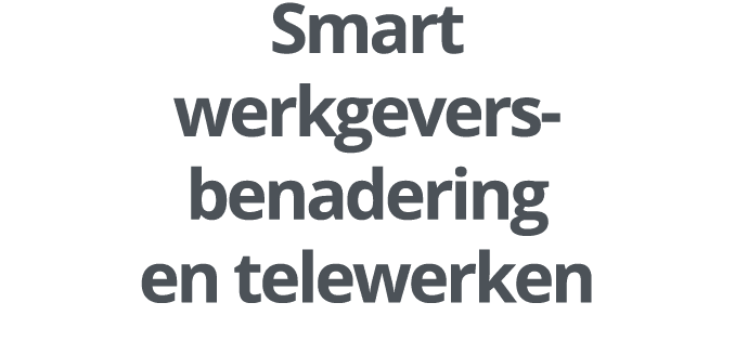 Smart werkgevers benadering en telewerken