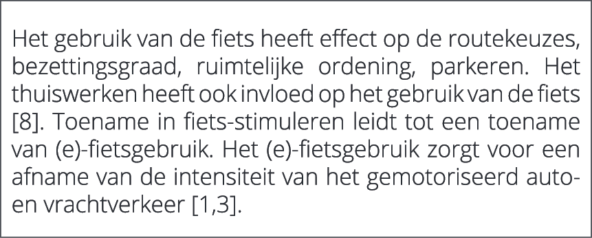  Het gebruik van de fiets heeft effect op de routekeuzes, bezettingsgraad, ruimtelijke ordening, parkeren. Het thuisw...