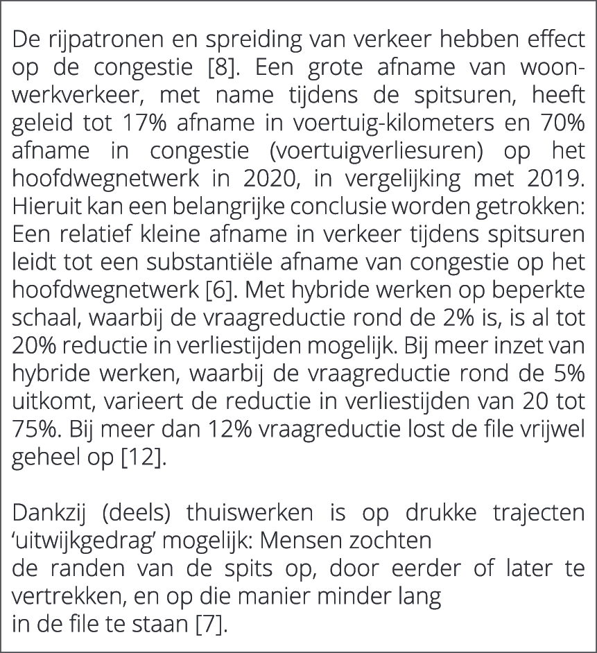  De rijpatronen en spreiding van verkeer hebben effect op de congestie [8]. Een grote afname van woon werkverkeer, me...