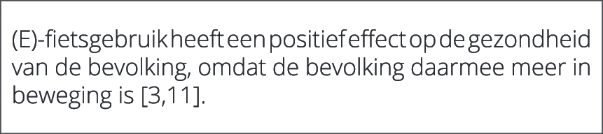  (E) fietsgebruik heeft een positief effect op de gezondheid van de bevolking, omdat de bevolking daarmee meer in bew...