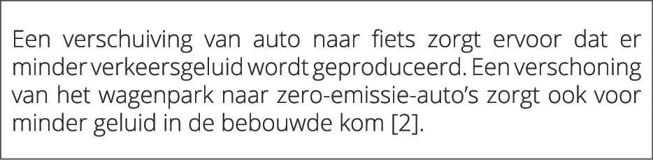 Een verschuiving van auto naar fiets zorgt ervoor dat er minder verkeersgeluid wordt geproduceerd. Een verschoning v...