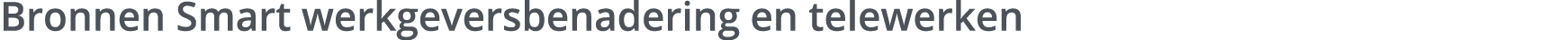 Bronnen Smart werkgeversbenadering en telewerken